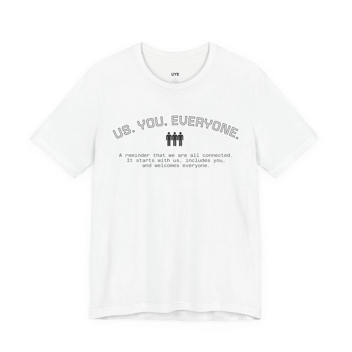 US YOU EVERYONE Minimalist Graphic T-Shirt