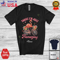 Custom Name Today Just Amazing; Lovely Flamingo Riding Bicycle Floral T-Shirt
