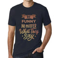 Men's Graphic T-Shirt Be Funny No Matter What They Say Eco-Friendly Limited