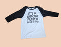 It’s A Throat Punch Kinda Day T-Shirt – Funny Sarcastic Quote Graphic Tee Large