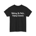 Walking By Faith Tripping Constantly T-Shirt, Sarcastic Quote Shirt