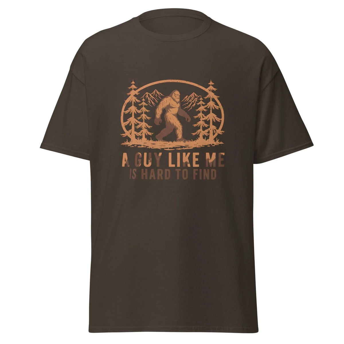 A Guy Like Me is Hard to Find - Funny bigfoot t-shirt, great gift tee!