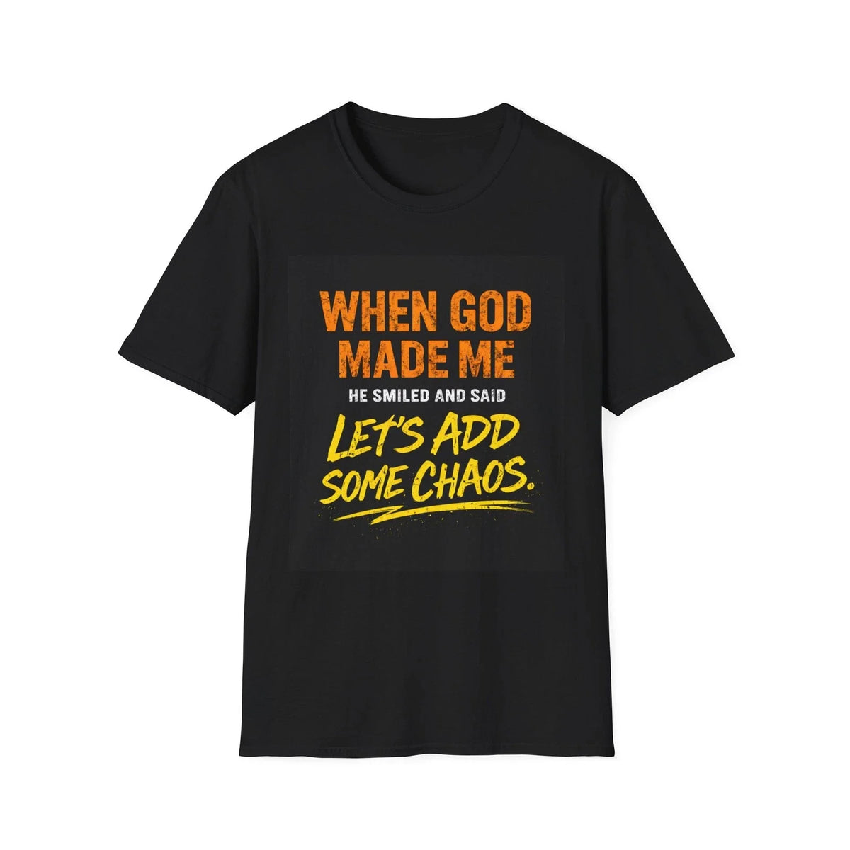 When God Made Me Let's Add Some Chaos T-Shirt | Funny Religious Quote