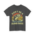 Fishing-Shirt Dont Be Dumb Bass Funny Dad T-Shirt