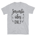 Sarcastic Vibes Only T-Shirt
