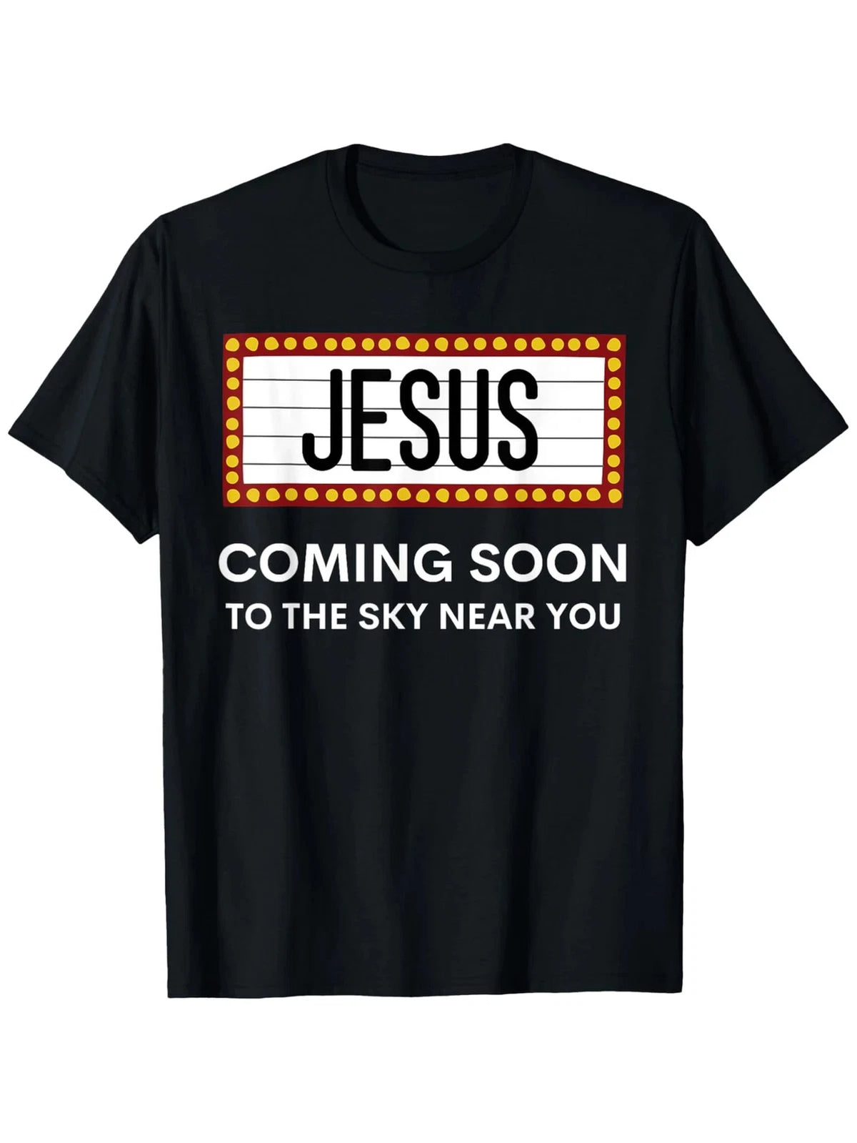 Jesus Is Coming Soon Funny Christian Rapture Message Sign T-Shirt, Suitable for