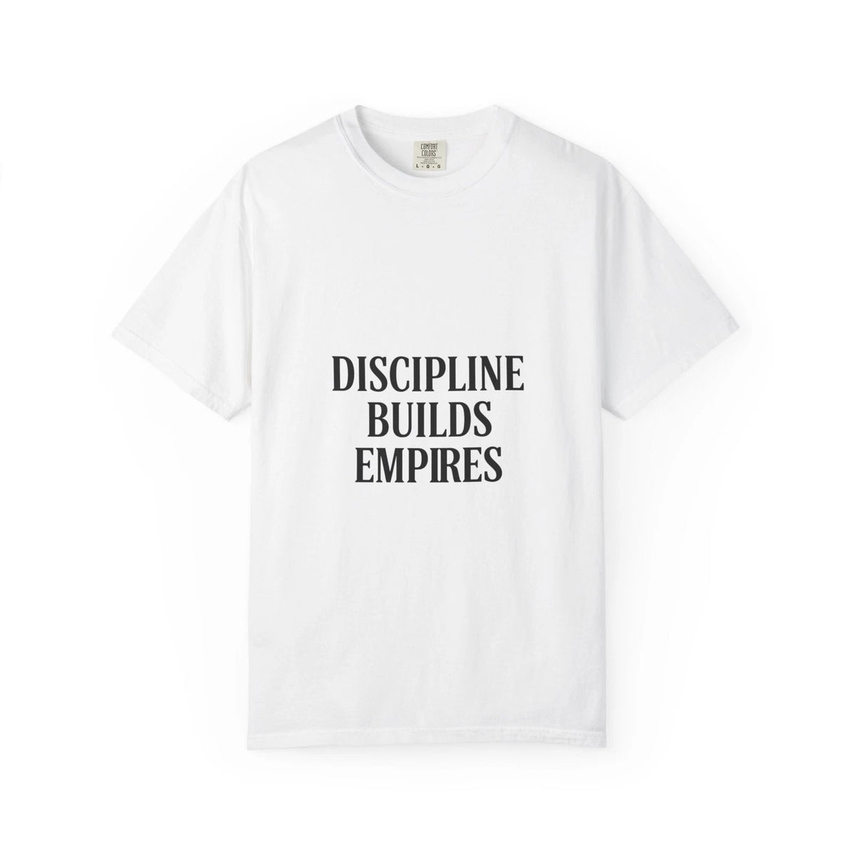Discipline Builds Empires T-Shirt | Motivational Typography Tee