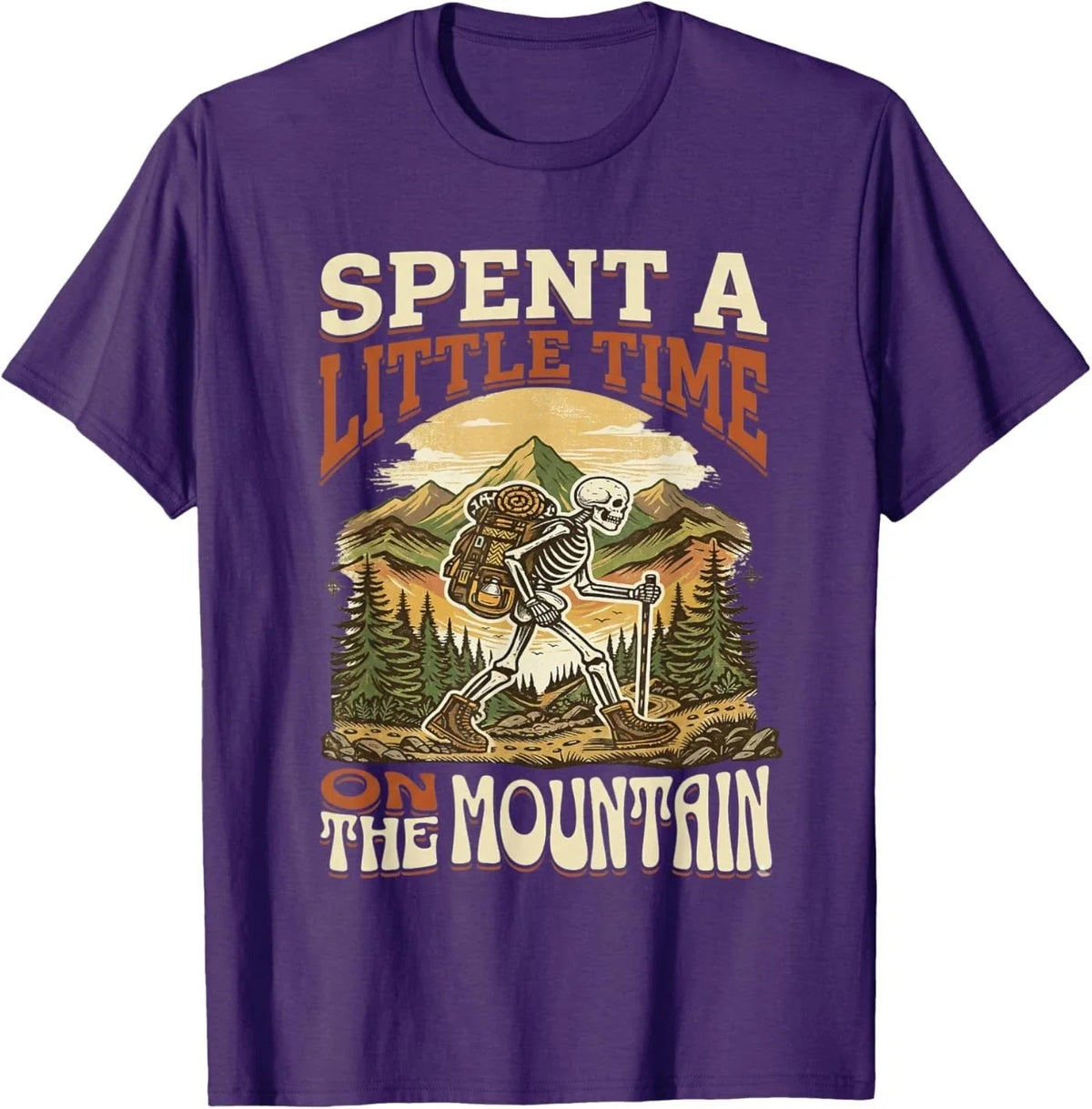 Spent A Little Time On The Mountain Funny Skeleton Hiking T-Shirt