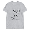 Sarcastic Are You Mad Short-Sleeve Unisex T-Shirt