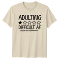 Adulting Difficult Af Would Not Recommend Funny Quote T-Shirt