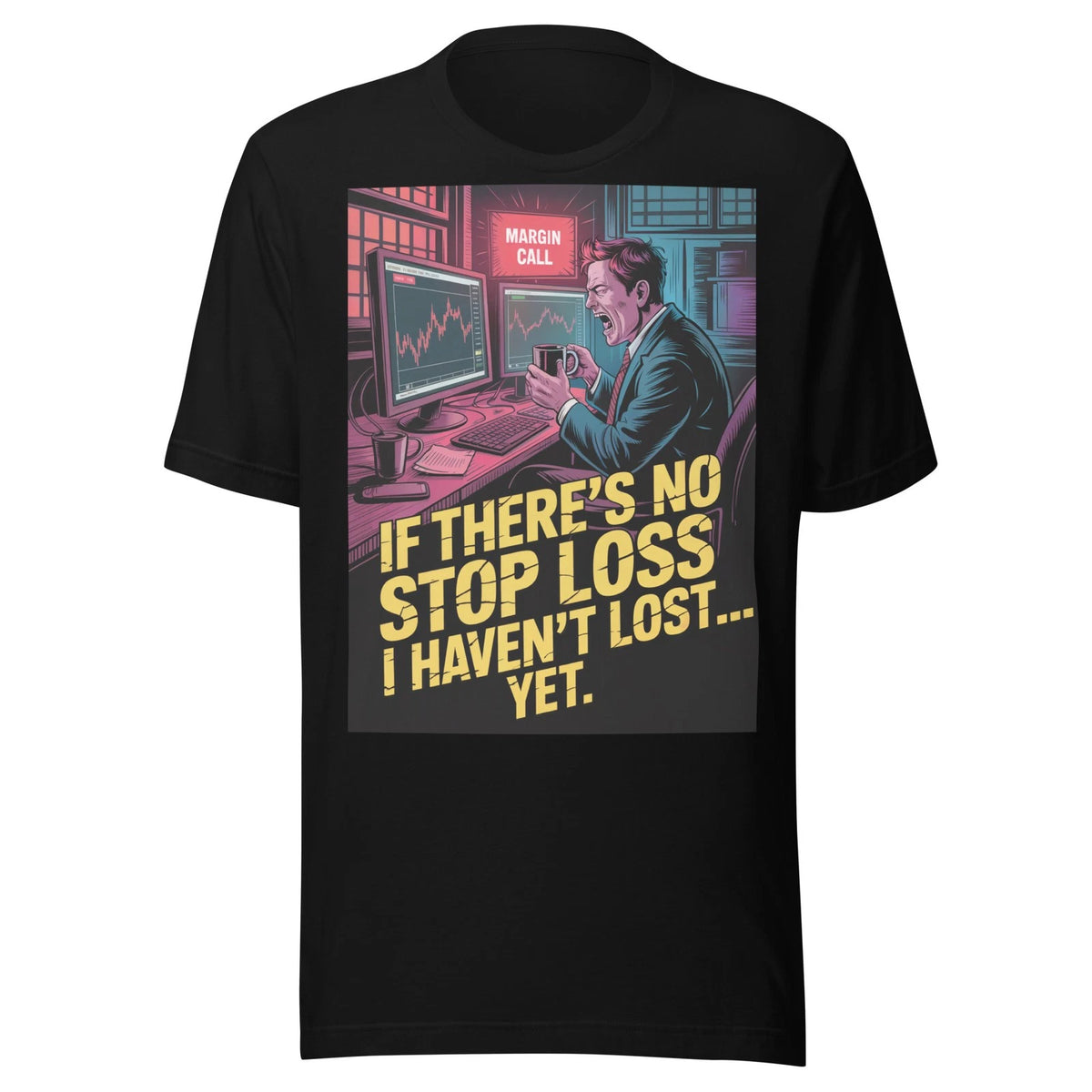 Funny No Stop Loss Rookie Trader Joke Stocks Crypto BTC Forex Novelty T-Shirt