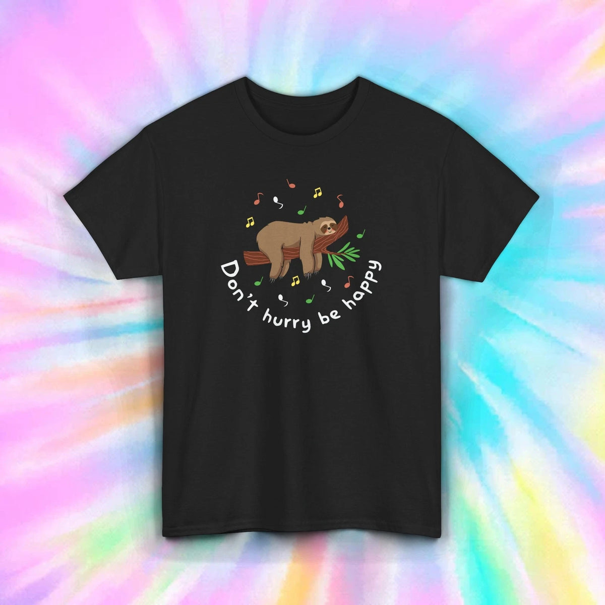 Don’t Hurry Be Happy Sloth T-Shirt Funny Lazy Animal Lover Gift Tee S-5XL