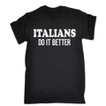 ITALIANS DO IT BETTER - FUNNY SLOGAN MENS T-SHIRT