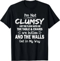 I'm Not Clumsy Funny Quote Sarcastic Men Women T-Shirt