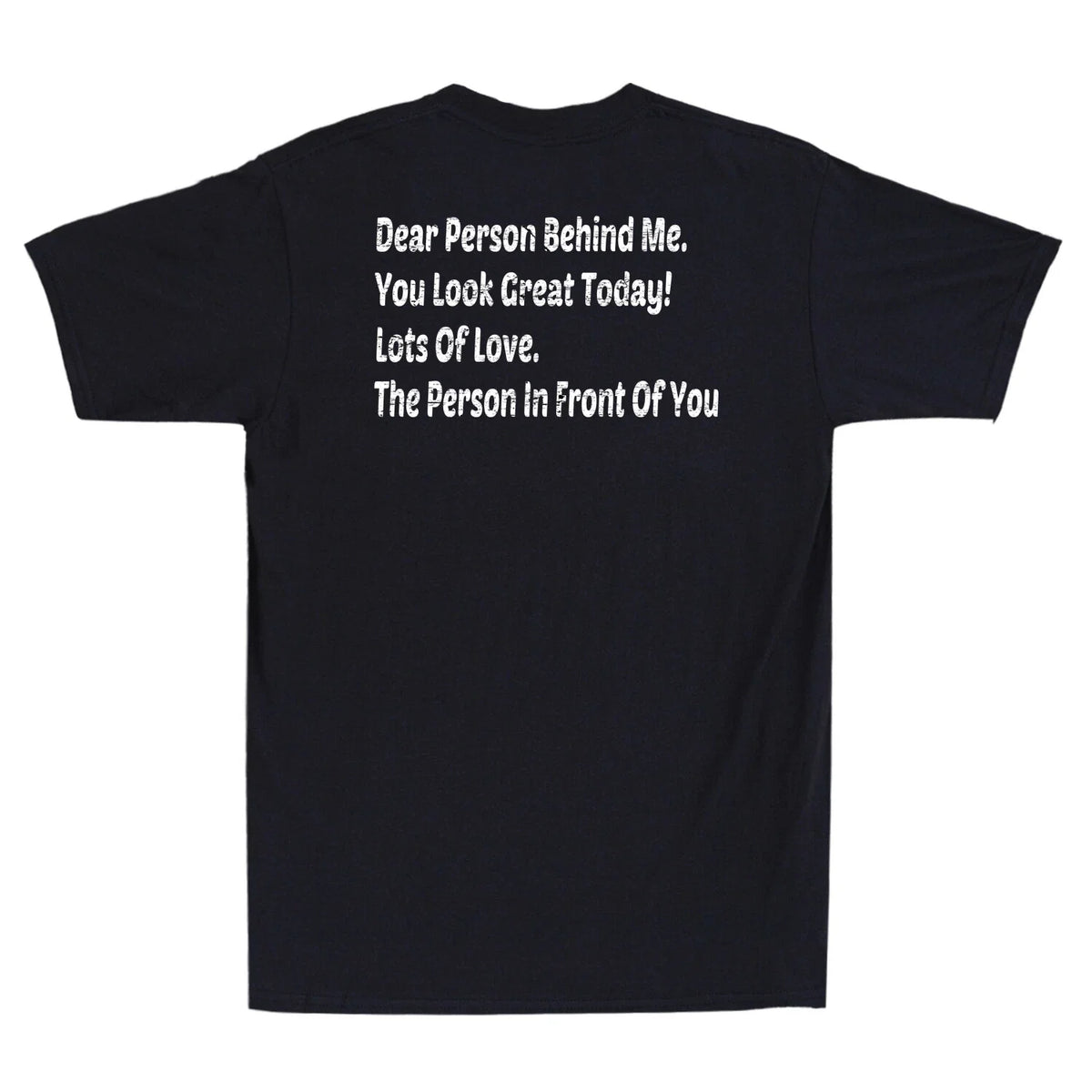 To Person Behind Me You Look Great Today Funny Quotes (on back) Retro T-Shirt