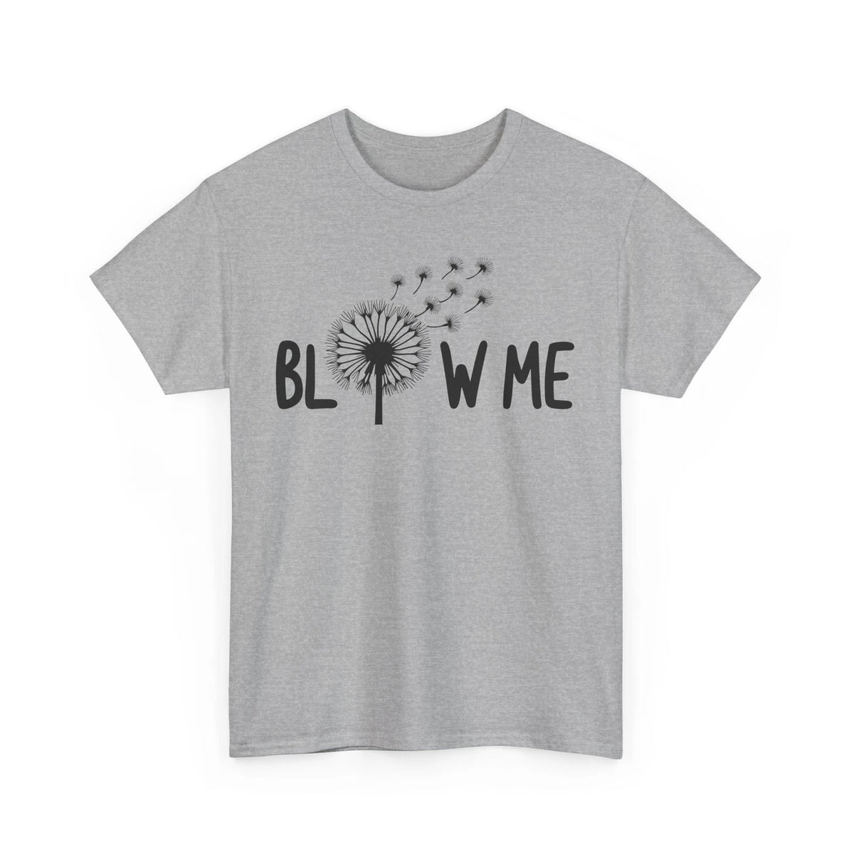 Sarcastic T-Shirt | Witty & Clever Humor Shirt - Blow Me Tee