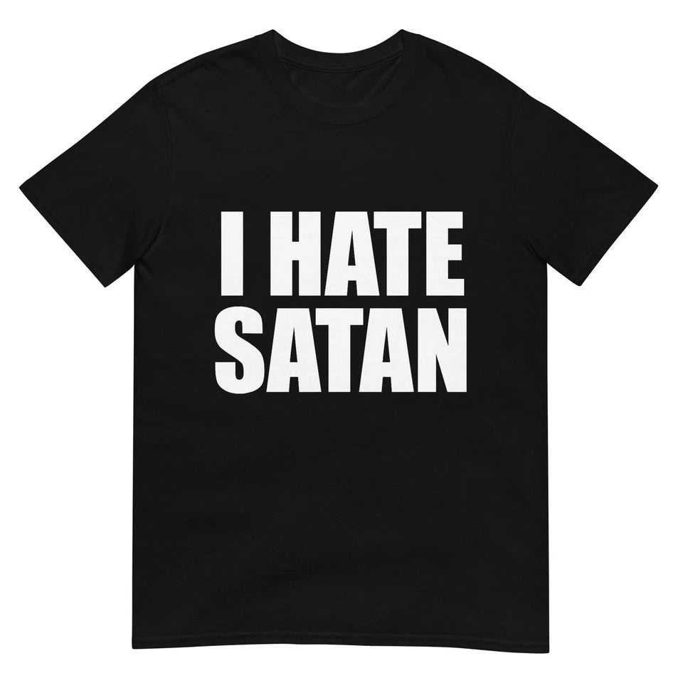 I Hate Satan Bold Quote Funny Christian Faith Shirt S-5XL P27145