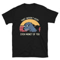 That Wasn t Very Cash Dad Joke Funny T-Shirt