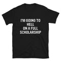 I'm GOING TO HELL Sarcastic Sarcasm Funny T-Shirt