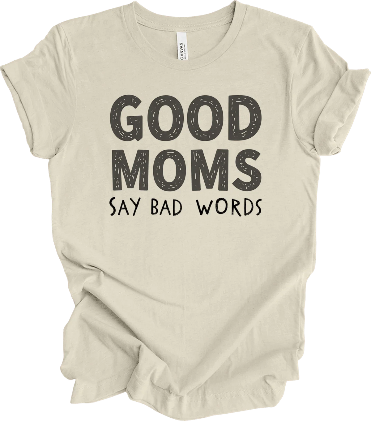 Funny Mom Quotes Design - Bold Humor Gift for Moms Who Swear T-shirt