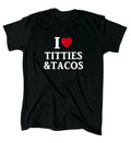I Love Titties And Tacos Men’s T-Shirt  - Crew - Gift