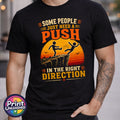Some People Just Need A Push Tee Funny Sarcastic Humour T-Shirt Unisex S-2XL
