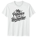 My Patience Is On T-Shirt Sarcastic Quotes Humor