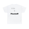 Be Kind Or Phuckoff! Funny sarcastic T Shirt Unisex Heavy Cotton Tee