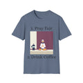 Pray Fajr, Drink Coffee Unisex Softstyle Muslim T-Shirt