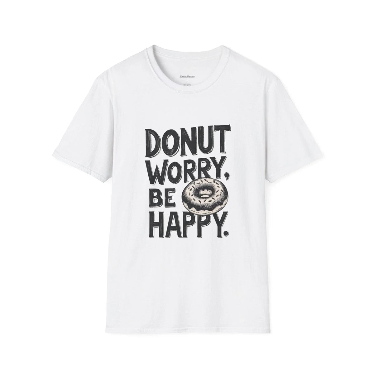 Donut Worry, Be Happy T-Shirt, Funny Sarcastic Tee for Men and Women - Donut