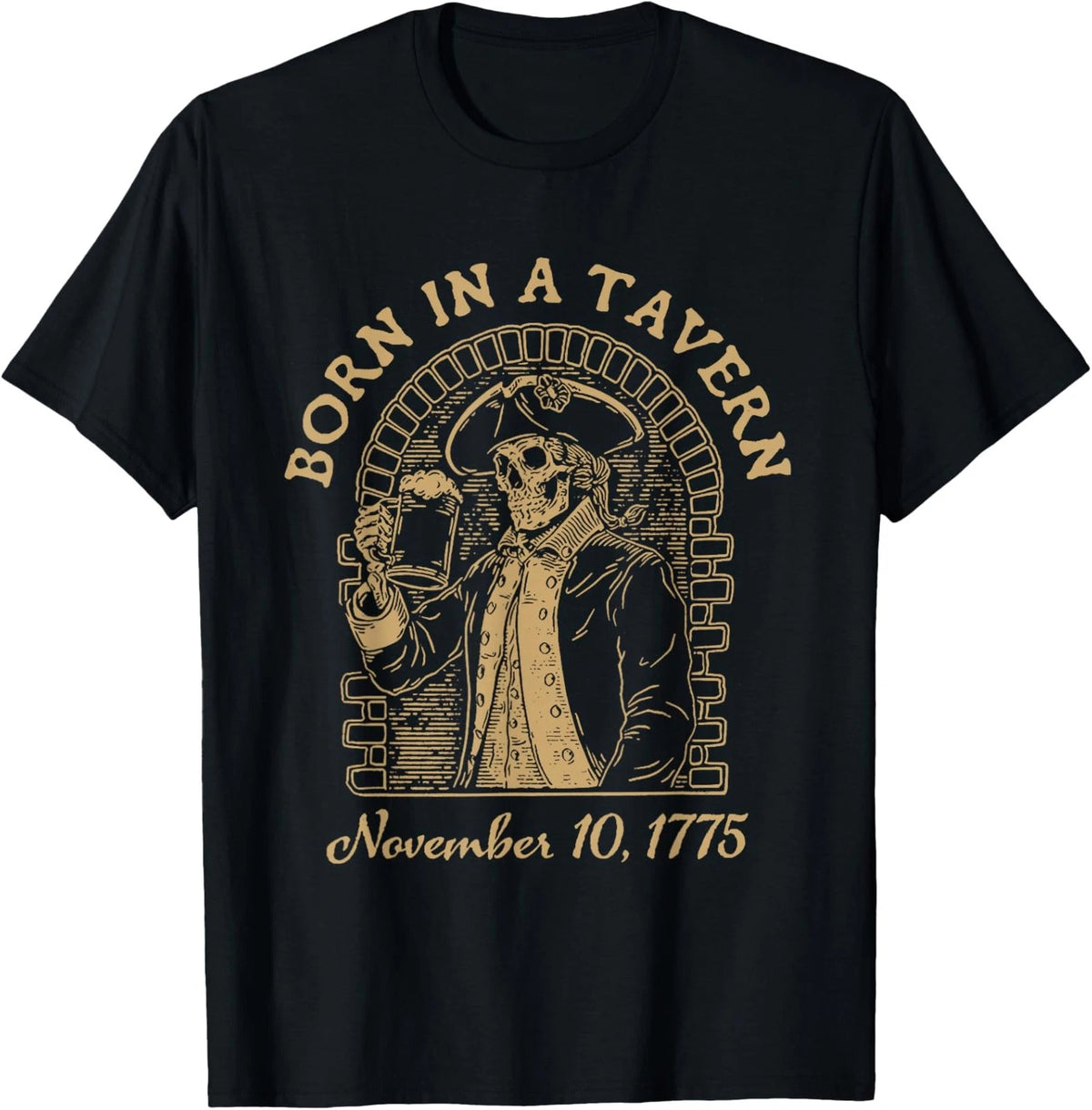 Born in A Tavern Funny Trendy November 1775 Unisex T-Shirt