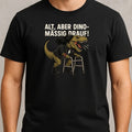 Rollator T-Rex Shirt - Saying "Old But Fit", Rocky Dino For Cool Oldies