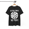 Destroy Power Not People T-Shirt, Vintage Music Band Punk Rock Unisex Shirt