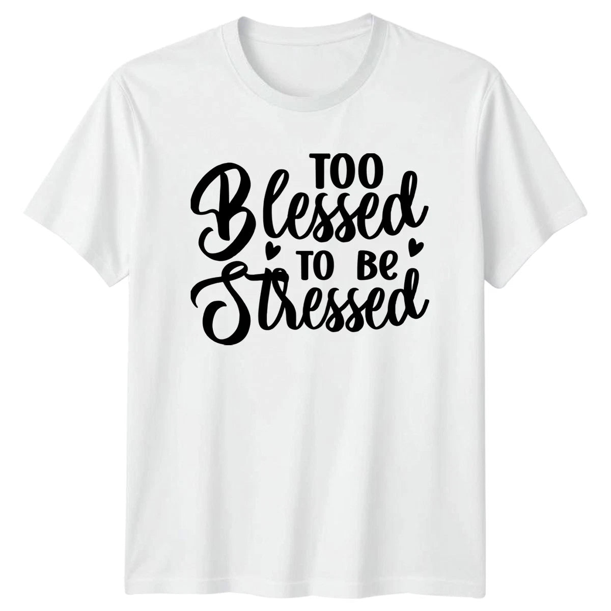 Too Blessed To Be Stressed T-Shirt Motivational Gift For Him And Her
