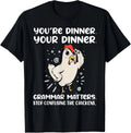 Funny English Teacher Chicken Dinner Grammar Matters Gift Unisex T-Shirt