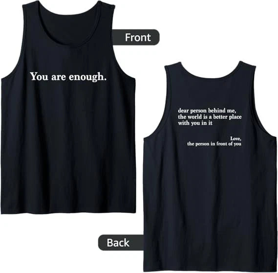 Dear Person Behind Me World Is A Better Place You Are Enough Tank Top