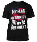 My Flag My Country My President New Mens Shirt Donald Trump Patriotic Republican