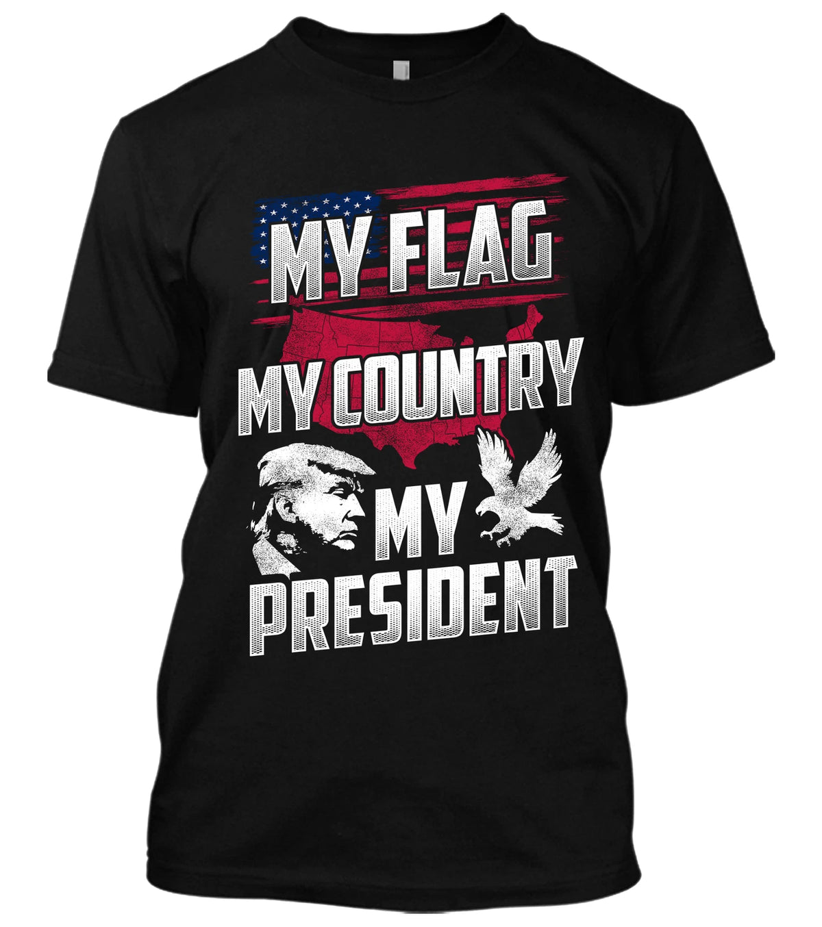 My Flag My Country My President New Mens Shirt Donald Trump Patriotic Republican