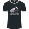 Dont Badger Me Funny Quote Mens Ringer T-Shirt FotL