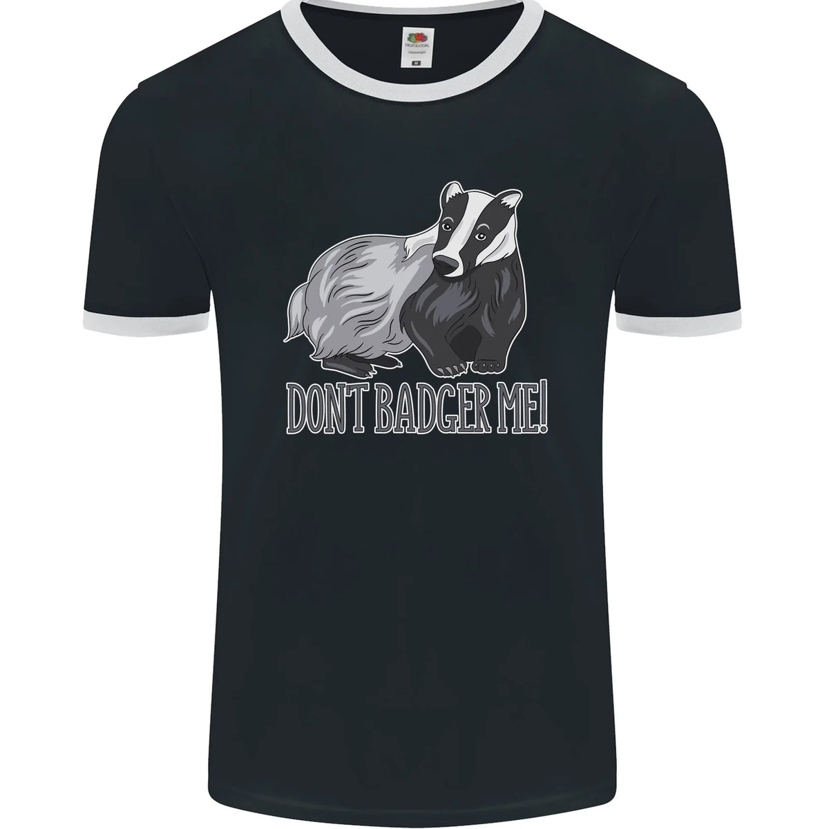 Dont Badger Me Funny Quote Mens Ringer T-Shirt FotL