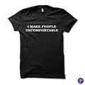 I Make People Uncomfortable tshirt - funny introvert tshirt