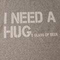 I Need A Huge Glass Of Beer T-shirt