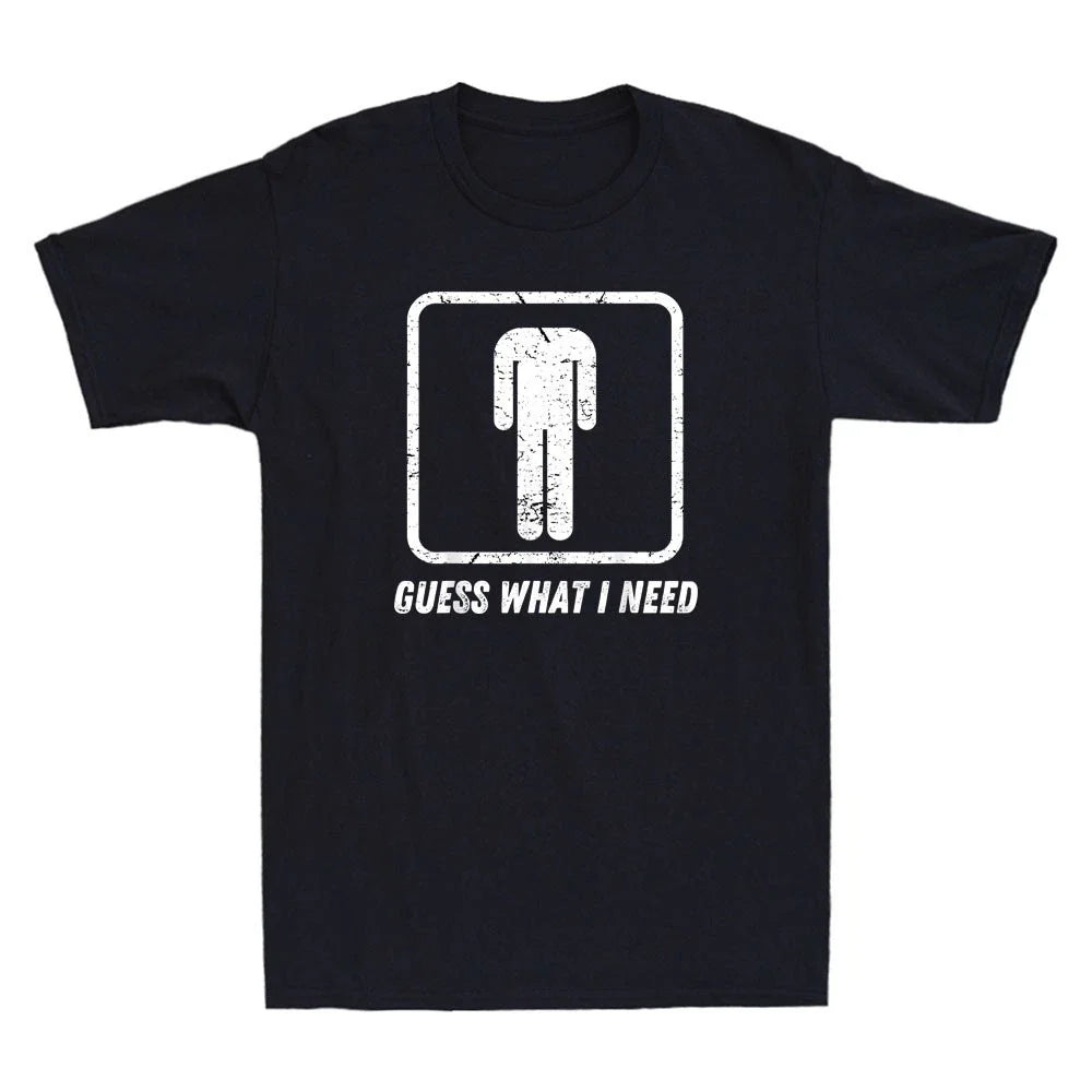 Gue*s What I Need Funny Graphic Sarcastic Quote Retro Men's Short Sleeve T-Shirt