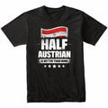 Half Austrian Is Better Than None Funny Austria Flag T-Shirt