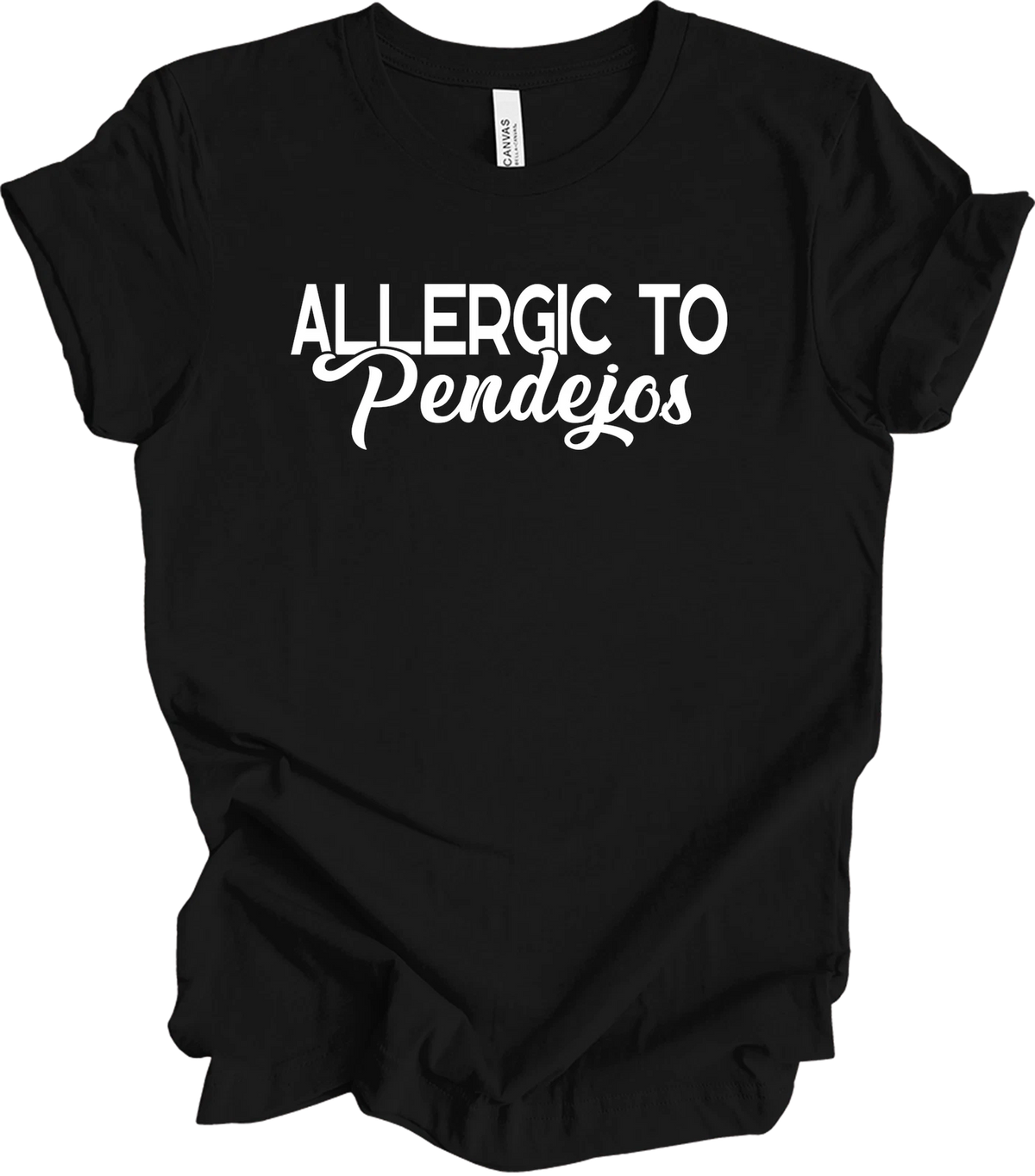 Allergic to Pendejos - Funny Sarcastic Tee - Unisex Humor