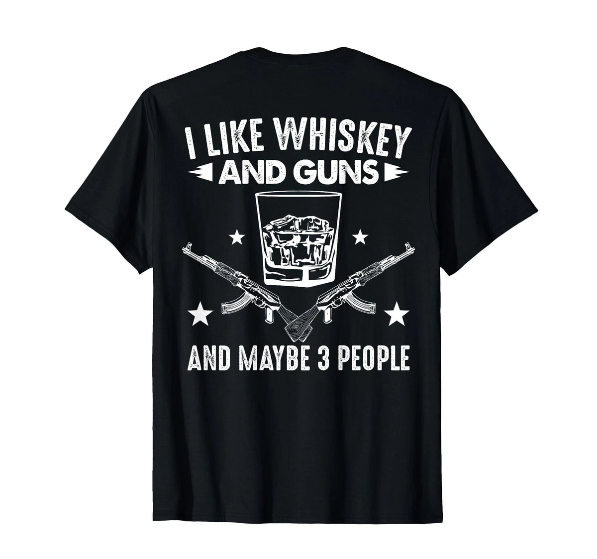 I Like Whiskey and Guns and Maybe 3 People Funny Introvert T-Shirt