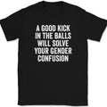 A Good Kick In The Balls Mens T-Shirt Tee Funny Humor Sarcastic Gift Nuts Tee