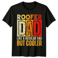 Roofer Dad Like A Regular Dad But Cooler Mens T-Shirt Occupation Tee