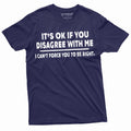 Funny Sarcastic Tee If You Disagree With Me Shirt Sarcastic Saying Gift Tee