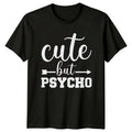Cute But Psycho Arrow Design Sarcastic Women's Men's Graphic T-Shirt